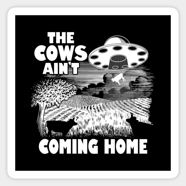 The Cows Ain't Coming Home Funny Alien Abduction Meme Sticker by Originals By Boggs